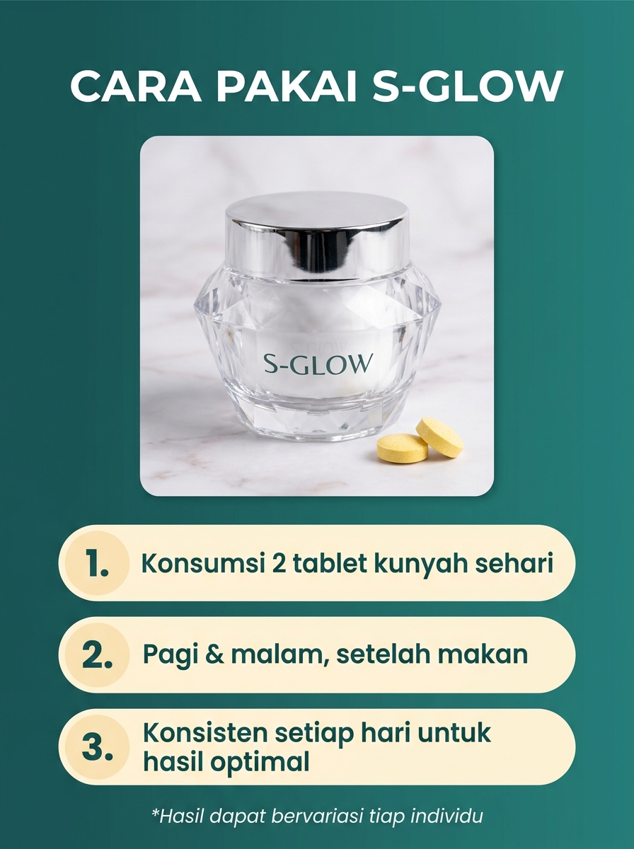 Cara pakai S-GLOW — 2 tablet kunyah sehari